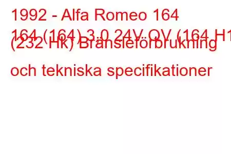 1992 - Alfa Romeo 164
164 (164) 3,0 24V QV (164.H1) (232 Hk) Bränsleförbrukning och tekniska specifikationer