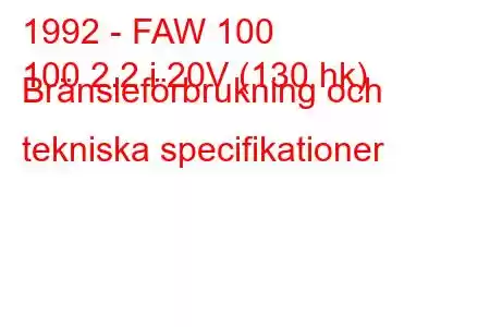 1992 - FAW 100
100 2.2 i 20V (130 hk) Bränsleförbrukning och tekniska specifikationer