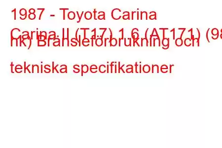 1987 - Toyota Carina
Carina II (T17) 1.6 (AT171) (98 hk) Bränsleförbrukning och tekniska specifikationer