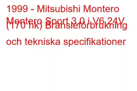 1999 - Mitsubishi Montero
Montero Sport 3.0 i V6 24V (170 hk) Bränsleförbrukning och tekniska specifikationer