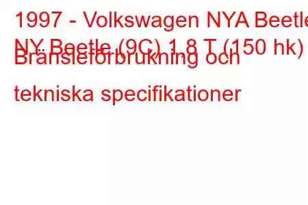 1997 - Volkswagen NYA Beetle
NY Beetle (9C) 1,8 T (150 hk) Bränsleförbrukning och tekniska specifikationer