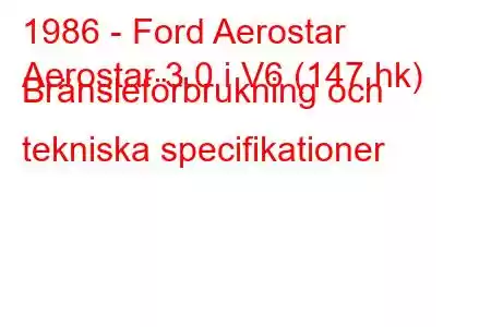 1986 - Ford Aerostar
Aerostar 3.0 i V6 (147 hk) Bränsleförbrukning och tekniska specifikationer