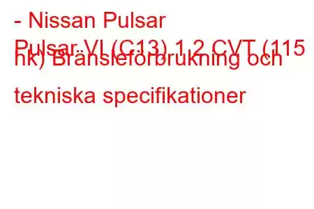 - Nissan Pulsar
Pulsar VI (C13) 1.2 CVT (115 hk) Bränsleförbrukning och tekniska specifikationer