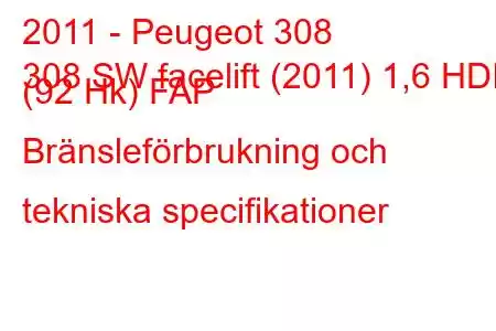 2011 - Peugeot 308
308 SW facelift (2011) 1,6 HDI (92 Hk) FAP Bränsleförbrukning och tekniska specifikationer