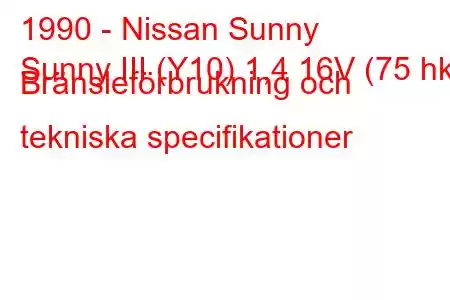 1990 - Nissan Sunny
Sunny III (Y10) 1,4 16V (75 hk) Bränsleförbrukning och tekniska specifikationer