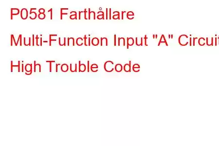 P0581 Farthållare Multi-Function Input 