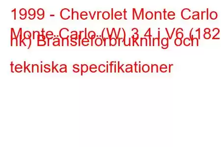 1999 - Chevrolet Monte Carlo
Monte Carlo (W) 3.4 i V6 (182 hk) Bränsleförbrukning och tekniska specifikationer