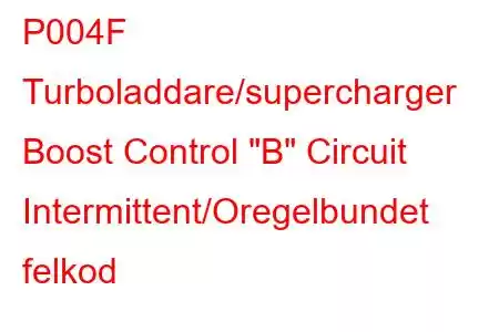 P004F Turboladdare/supercharger Boost Control 