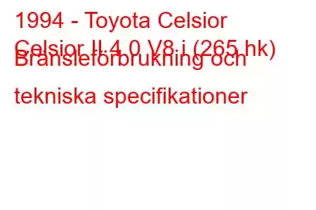 1994 - Toyota Celsior
Celsior II 4.0 V8 i (265 hk) Bränsleförbrukning och tekniska specifikationer