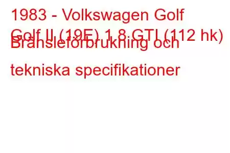 1983 - Volkswagen Golf
Golf II (19E) 1.8 GTI (112 hk) Bränsleförbrukning och tekniska specifikationer