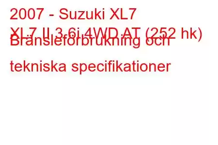 2007 - Suzuki XL7
XL7 II 3.6i 4WD AT (252 hk) Bränsleförbrukning och tekniska specifikationer