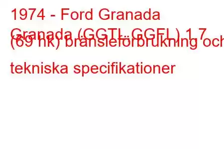 1974 - Ford Granada
Granada (GGTL,GGFL) 1,7 (69 hk) bränsleförbrukning och tekniska specifikationer