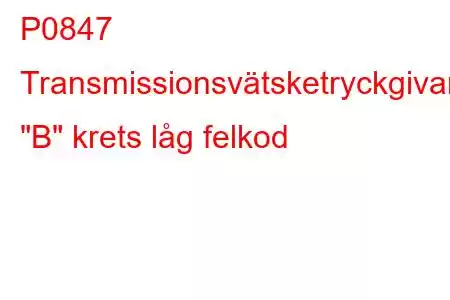 P0847 Transmissionsvätsketryckgivare/omkopplare 