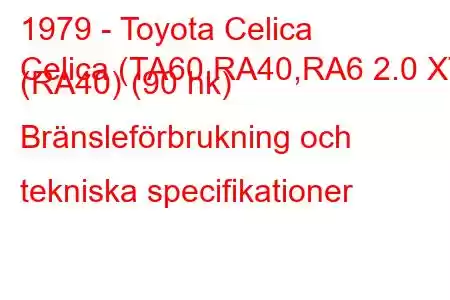 1979 - Toyota Celica
Celica (TA60,RA40,RA6 2.0 XT (RA40) (90 hk) Bränsleförbrukning och tekniska specifikationer