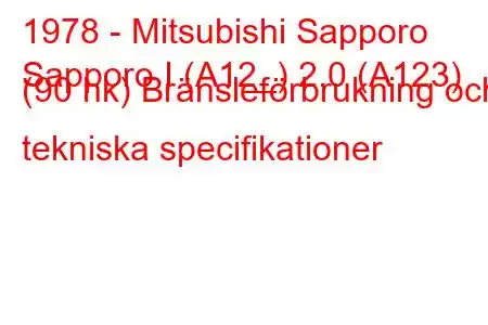 1978 - Mitsubishi Sapporo
Sapporo I (A12_) 2.0 (A123) (90 hk) Bränsleförbrukning och tekniska specifikationer