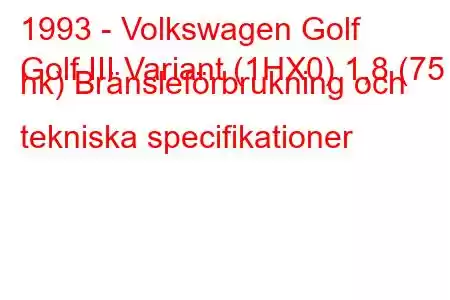 1993 - Volkswagen Golf
Golf III Variant (1HX0) 1,8 (75 hk) Bränsleförbrukning och tekniska specifikationer