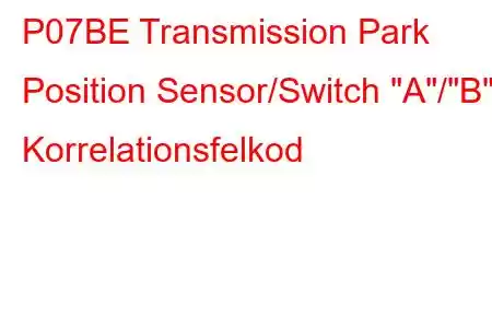 P07BE Transmission Park Position Sensor/Switch 