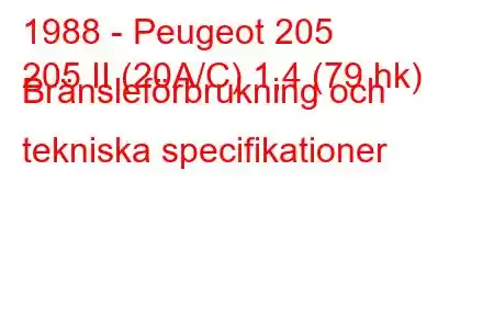 1988 - Peugeot 205
205 II (20A/C) 1,4 (79 hk) Bränsleförbrukning och tekniska specifikationer