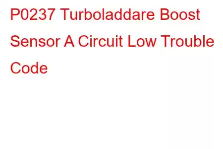 P0237 Turboladdare Boost Sensor A Circuit Low Trouble Code