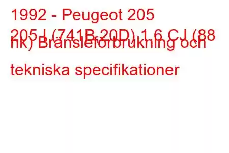 1992 - Peugeot 205
205 I (741B,20D) 1,6 CJ (88 hk) Bränsleförbrukning och tekniska specifikationer