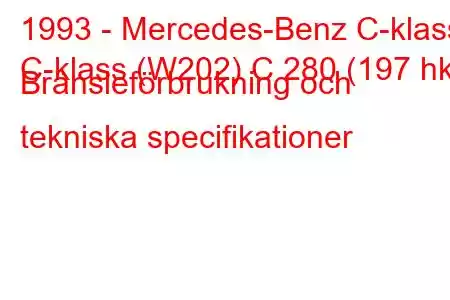 1993 - Mercedes-Benz C-klass
C-klass (W202) C 280 (197 hk) Bränsleförbrukning och tekniska specifikationer