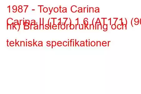 1987 - Toyota Carina
Carina II (T17) 1.6 (AT171) (90 hk) Bränsleförbrukning och tekniska specifikationer