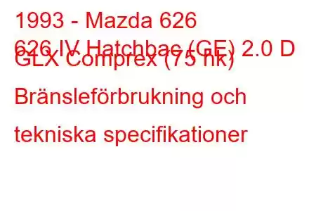 1993 - Mazda 626
626 IV Hatchbac (GE) 2.0 D GLX Comprex (75 hk) Bränsleförbrukning och tekniska specifikationer