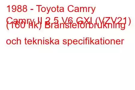 1988 - Toyota Camry
Camry II 2.5 V6 GXI (VZV21) (160 hk) Bränsleförbrukning och tekniska specifikationer