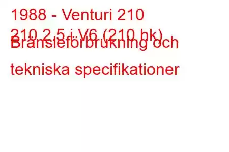 1988 - Venturi 210
210 2.5 i V6 (210 hk) Bränsleförbrukning och tekniska specifikationer