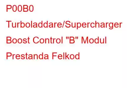 P00B0 Turboladdare/Supercharger Boost Control 