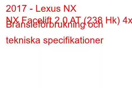 2017 - Lexus NX
NX Facelift 2.0 AT (238 Hk) 4x4 Bränsleförbrukning och tekniska specifikationer