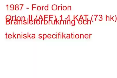 1987 - Ford Orion
Orion II (AFF) 1.4 KAT (73 hk) Bränsleförbrukning och tekniska specifikationer