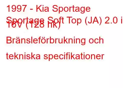 1997 - Kia Sportage
Sportage Soft Top (JA) 2.0 i 16V (128 hk) Bränsleförbrukning och tekniska specifikationer