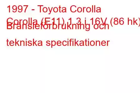 1997 - Toyota Corolla
Corolla (E11) 1.3 i 16V (86 hk) Bränsleförbrukning och tekniska specifikationer