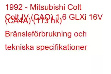 1992 - Mitsubishi Colt
Colt IV (CAO) 1.6 GLXi 16V (CA4A) (113 hk) Bränsleförbrukning och tekniska specifikationer