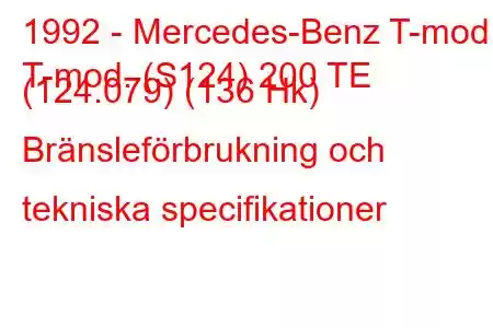 1992 - Mercedes-Benz T-mod.
T-mod. (S124) 200 TE (124.079) (136 Hk) Bränsleförbrukning och tekniska specifikationer