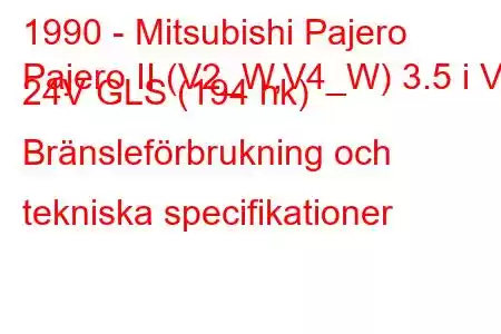 1990 - Mitsubishi Pajero
Pajero II (V2_W,V4_W) 3.5 i V6 24V GLS (194 hk) Bränsleförbrukning och tekniska specifikationer