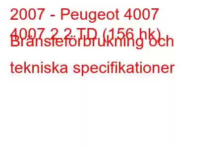 2007 - Peugeot 4007
4007 2.2 TD (156 hk) Bränsleförbrukning och tekniska specifikationer