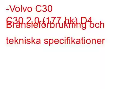 -Volvo C30
C30 2.0 (177 hk) D4 Bränsleförbrukning och tekniska specifikationer