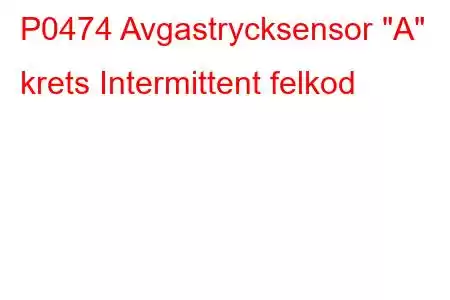 P0474 Avgastrycksensor 