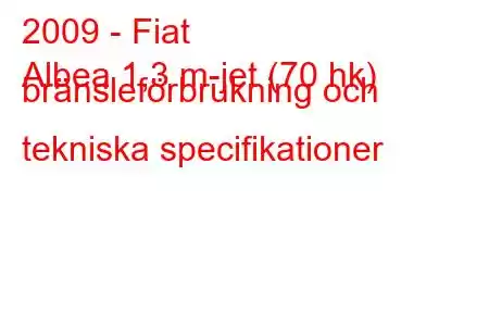 2009 - Fiat
Albea 1,3 m-jet (70 hk) bränsleförbrukning och tekniska specifikationer