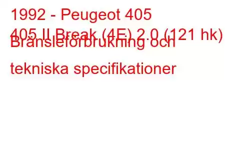 1992 - Peugeot 405
405 II Break (4E) 2.0 (121 hk) Bränsleförbrukning och tekniska specifikationer