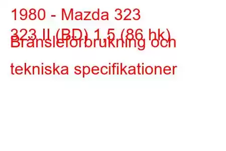 1980 - Mazda 323
323 II (BD) 1,5 (86 hk) Bränsleförbrukning och tekniska specifikationer