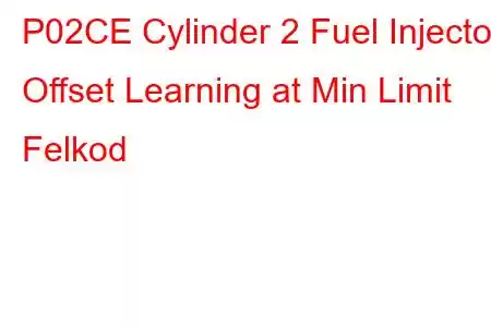 P02CE Cylinder 2 Fuel Injector Offset Learning at Min Limit Felkod