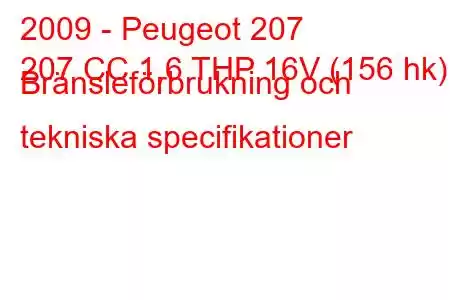 2009 - Peugeot 207
207 CC 1,6 THP 16V (156 hk) Bränsleförbrukning och tekniska specifikationer