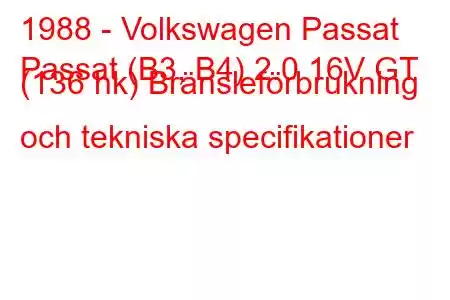 1988 - Volkswagen Passat
Passat (B3, B4) 2.0 16V GT (136 hk) Bränsleförbrukning och tekniska specifikationer