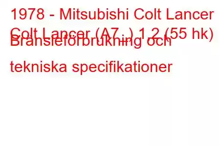 1978 - Mitsubishi Colt Lancer
Colt Lancer (A7_) 1,2 (55 hk) Bränsleförbrukning och tekniska specifikationer