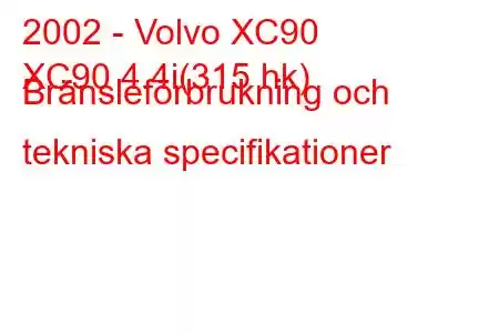 2002 - Volvo XC90
XC90 4.4i(315 hk) Bränsleförbrukning och tekniska specifikationer