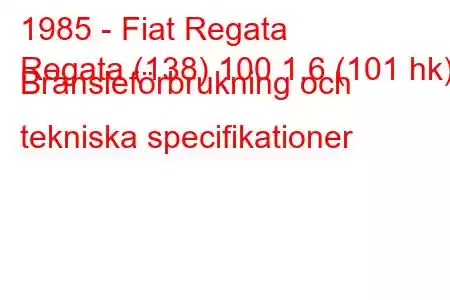 1985 - Fiat Regata
Regata (138) 100 1,6 (101 hk) Bränsleförbrukning och tekniska specifikationer