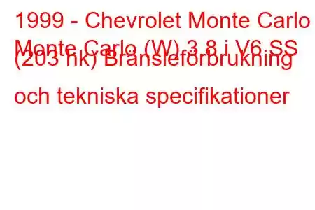 1999 - Chevrolet Monte Carlo
Monte Carlo (W) 3.8 i V6 SS (203 hk) Bränsleförbrukning och tekniska specifikationer